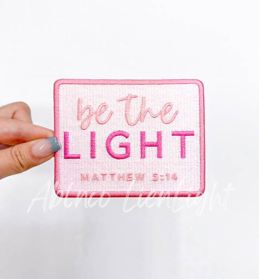 Be The Light Faith Embroidery Patch