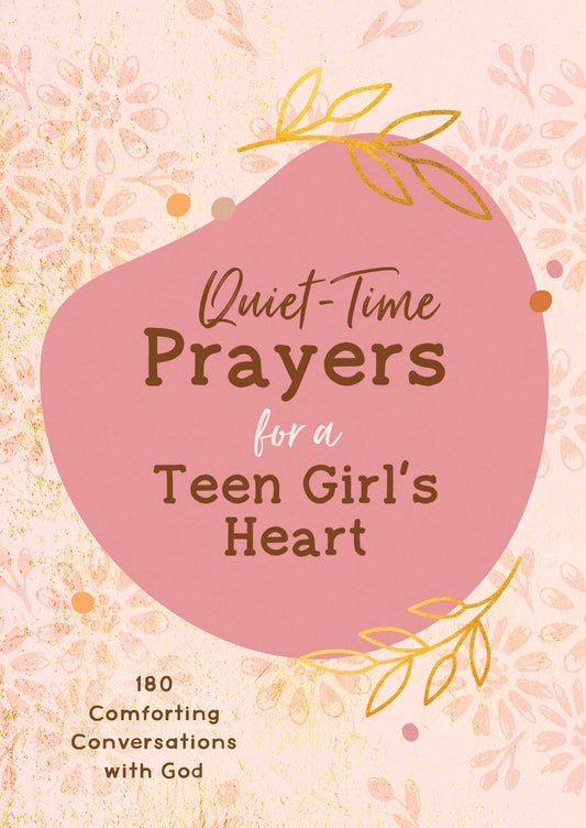 Quiet-Time Prayers for a Teen Girl's Heart