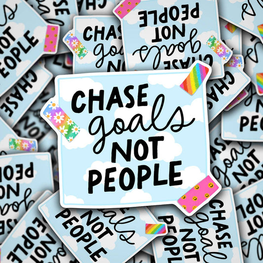 Chase Goals Not People