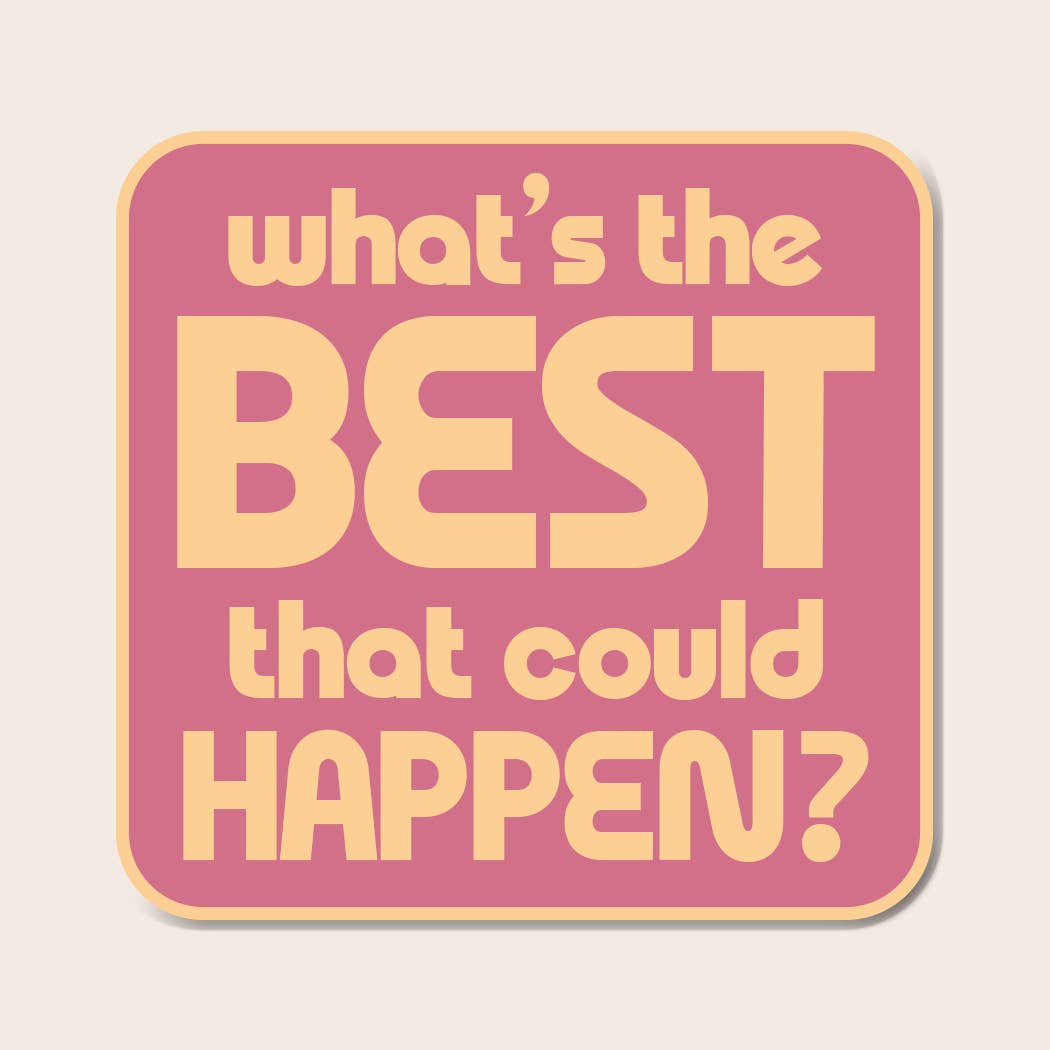 Best That Could Happen Sticker
