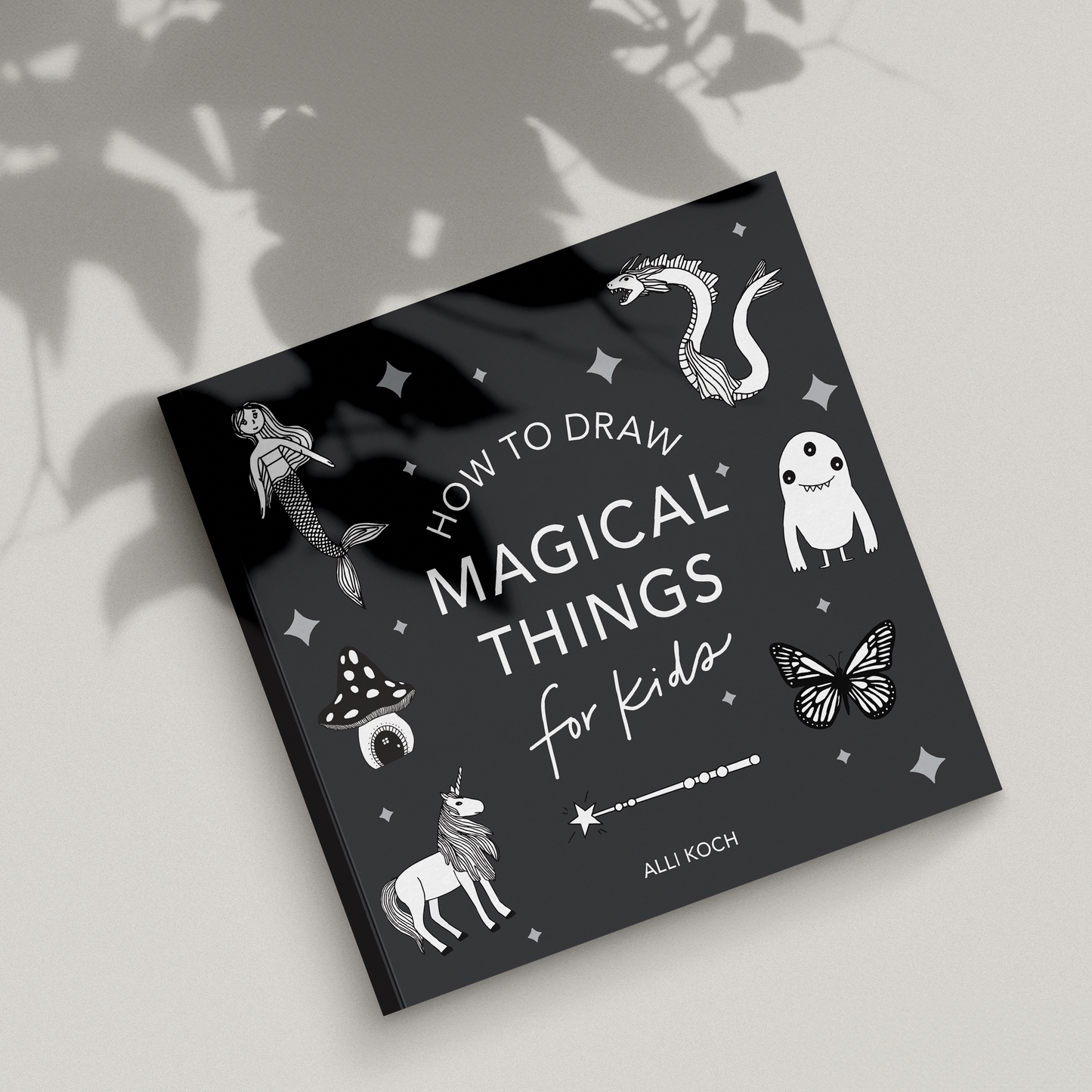 Magical Things: How to Draw Books for Kids All The Animals: A How to Draw Art Book for Kids (Stocking Stuffers for Kids)