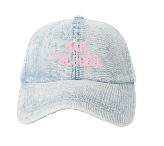 Nah, I'm Good Hat