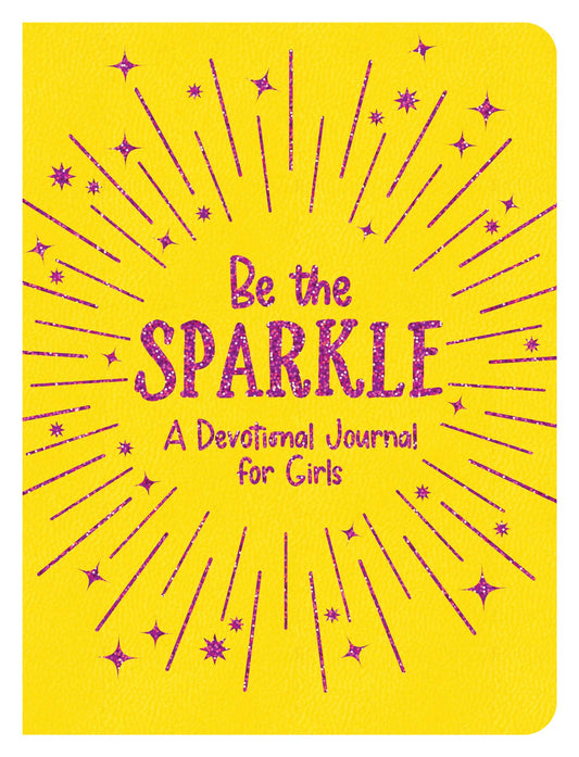 Be the Sparkle : A Devotional Journal for Girls