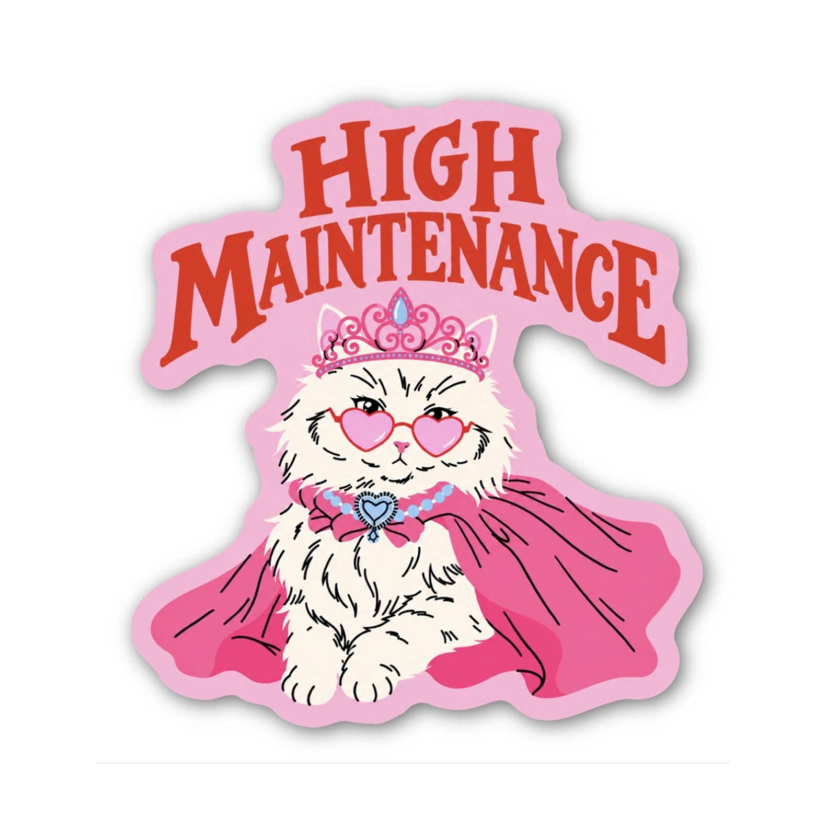 High Maintenance Cat Sticker, Funny Diva Kitty Decal Gift