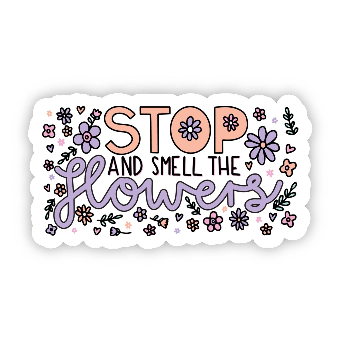 Stop and Smell the Flowers Sticker - Floral