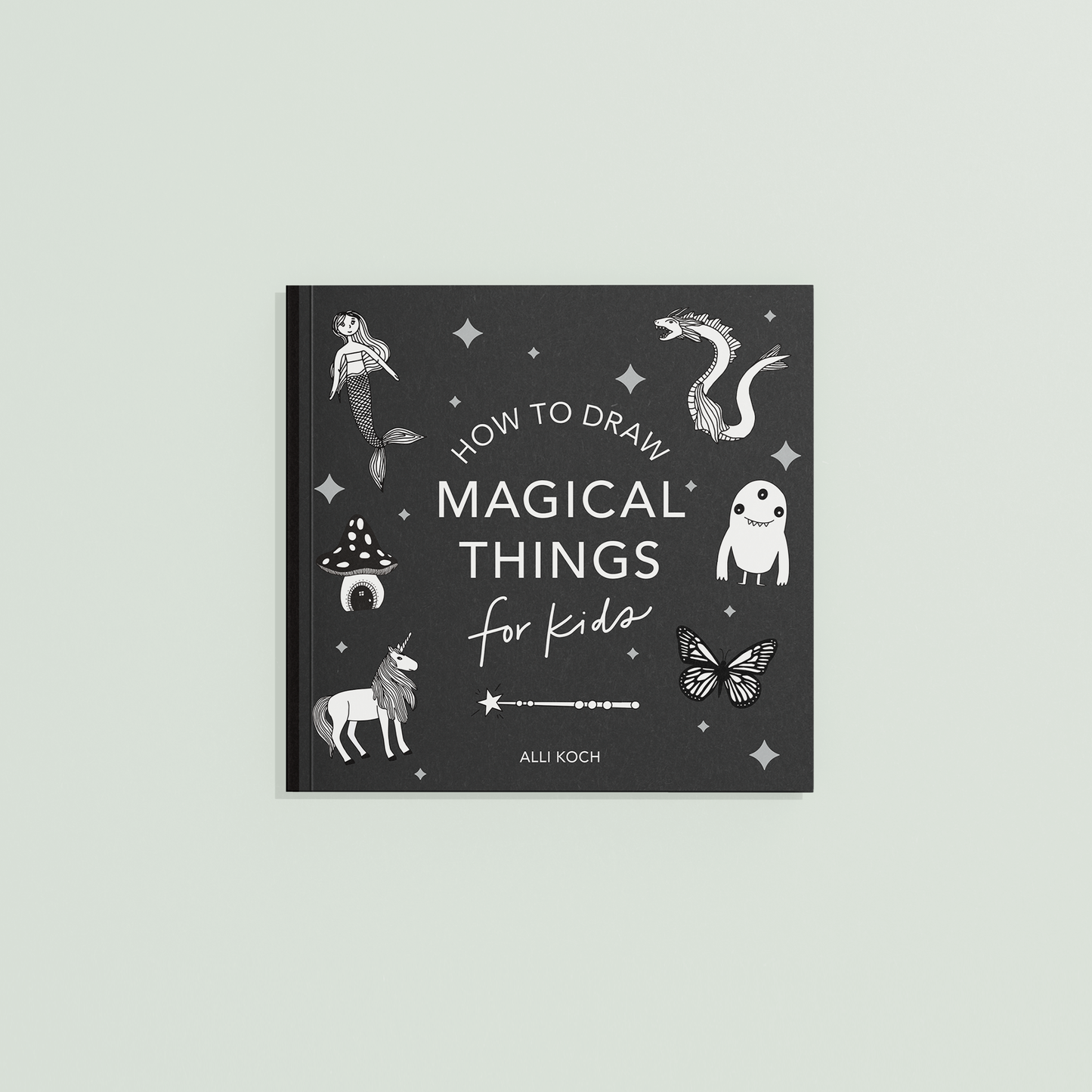 Magical Things: How to Draw Books for Kids All The Animals: A How to Draw Art Book for Kids (Stocking Stuffers for Kids)